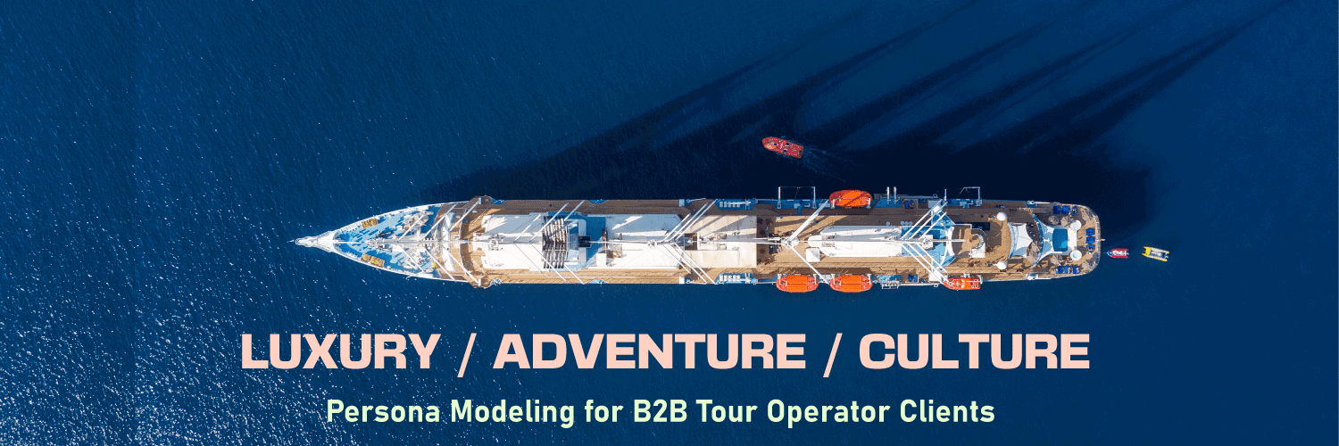 B2B Persona Modeling: The Blueprint for Attracting Tour Operator Clients in Travel and Tourism