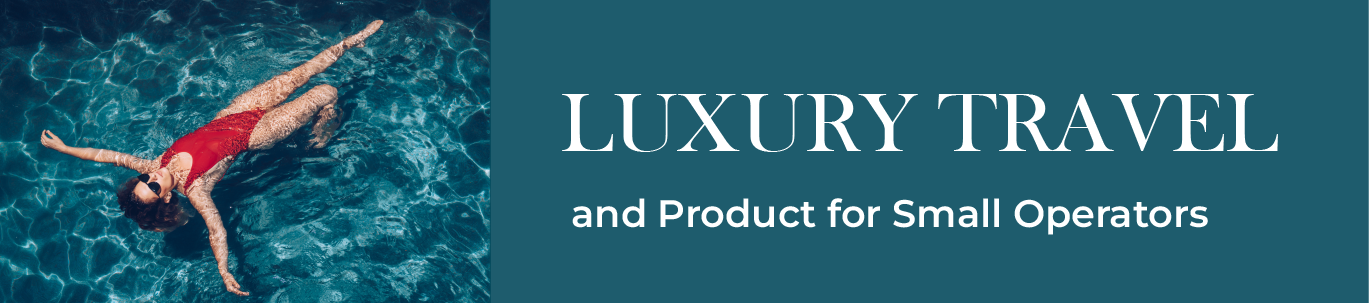 luxury travel product small operators